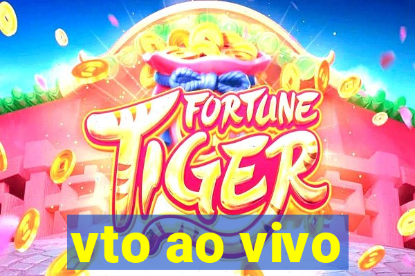 vto ao vivo