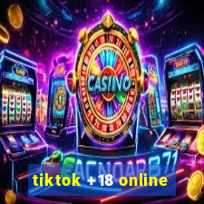 tiktok +18 online