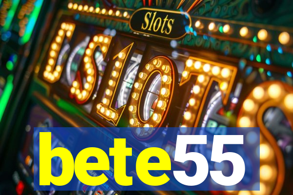 bete55