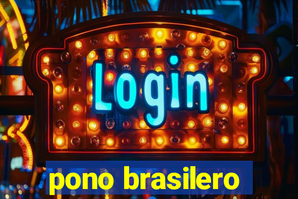pono brasilero