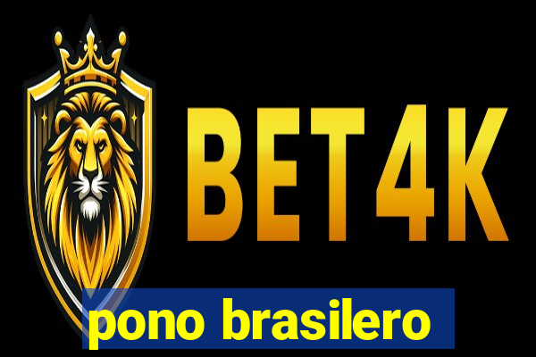pono brasilero