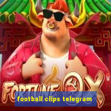 football clips telegram