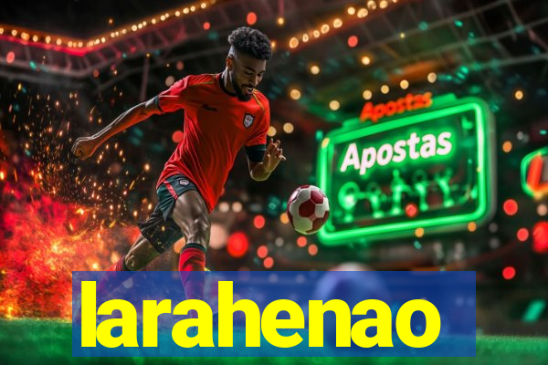 larahenao