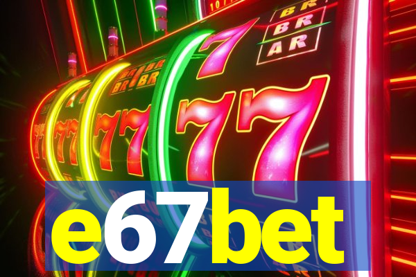 e67bet