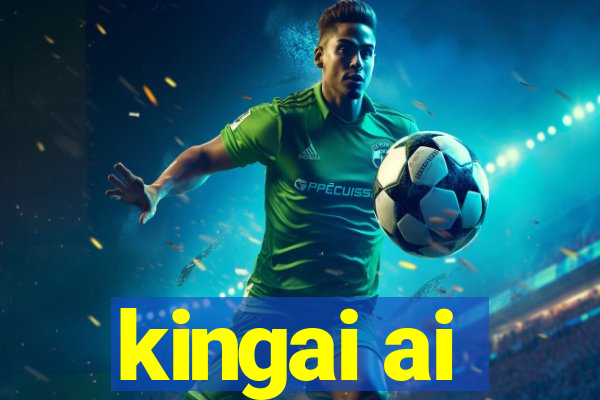 kingai ai