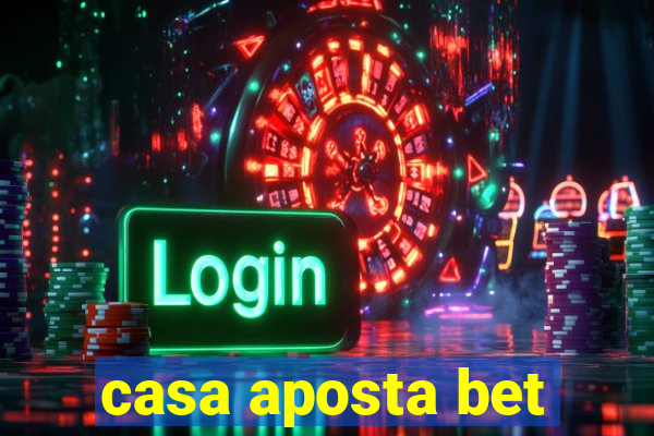 casa aposta bet