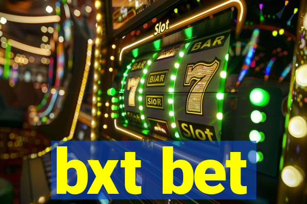 bxt bet