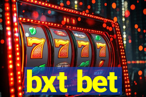 bxt bet