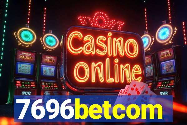 7696betcom