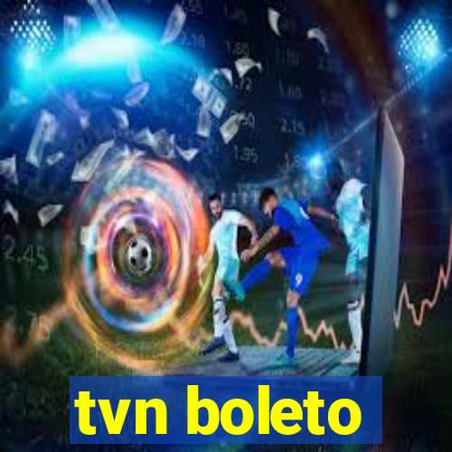 tvn boleto