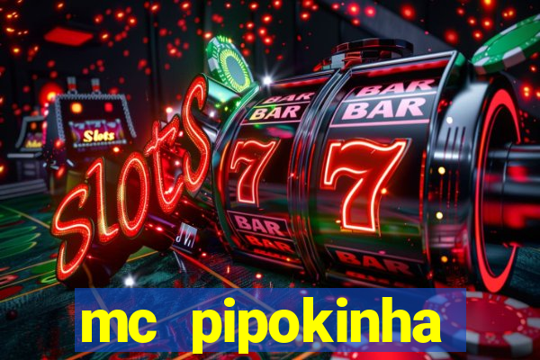 mc pipokinha transando telegram
