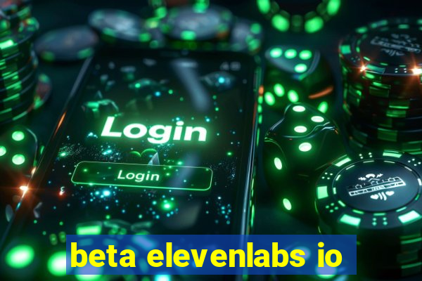 beta elevenlabs io