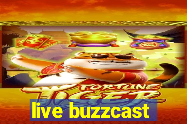 live buzzcast