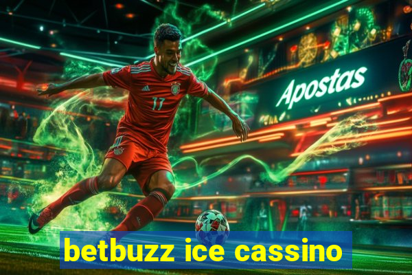 betbuzz ice cassino