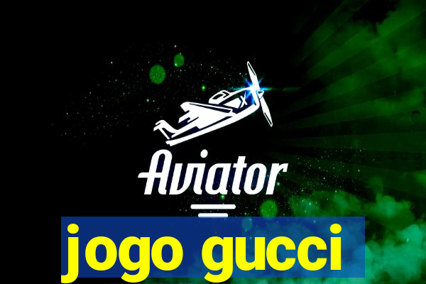 jogo gucci