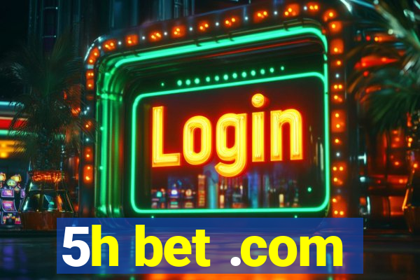 5h bet .com