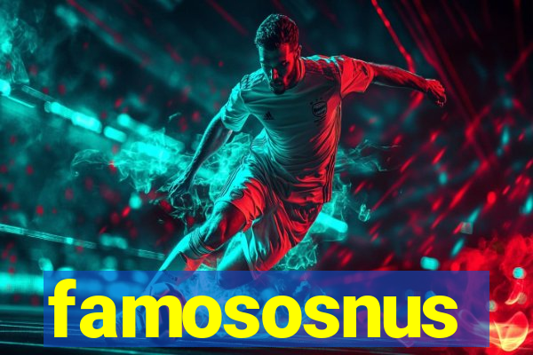 famososnus