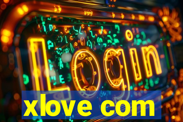 xlove com
