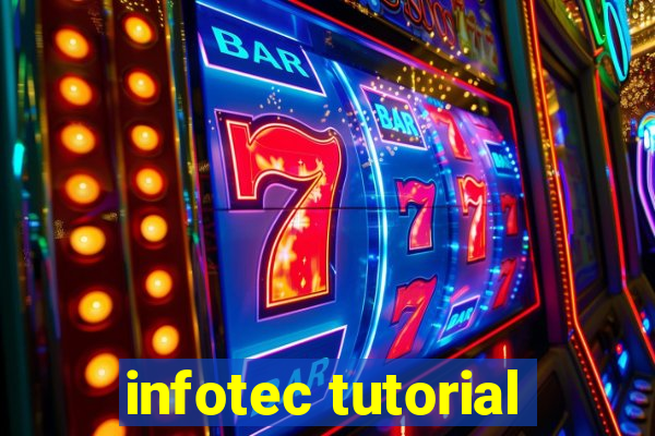 infotec tutorial