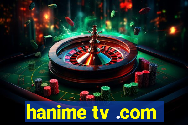 hanime tv .com