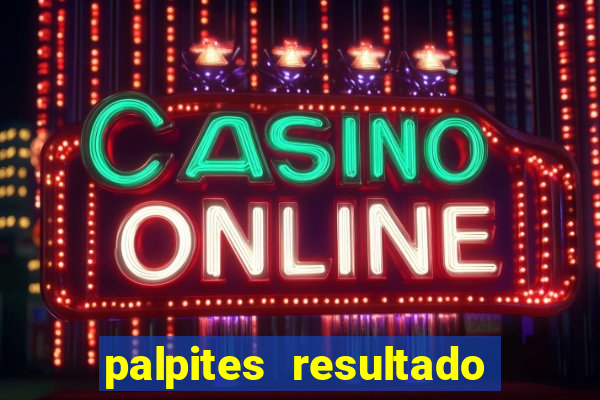 palpites resultado correto jogos de hoje