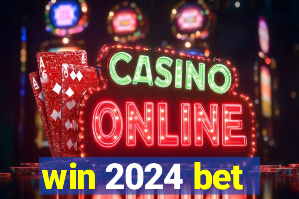win 2024 bet