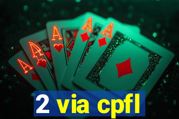 2 via cpfl
