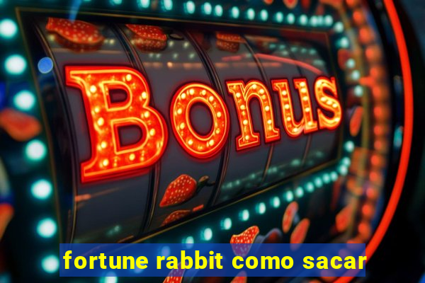 fortune rabbit como sacar
