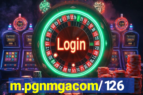 m.pgnmgacom/126