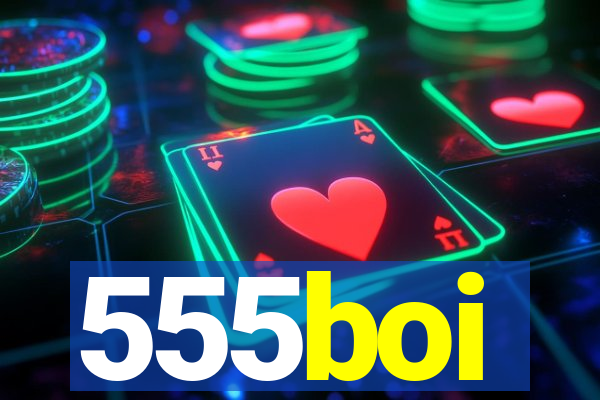 555boi