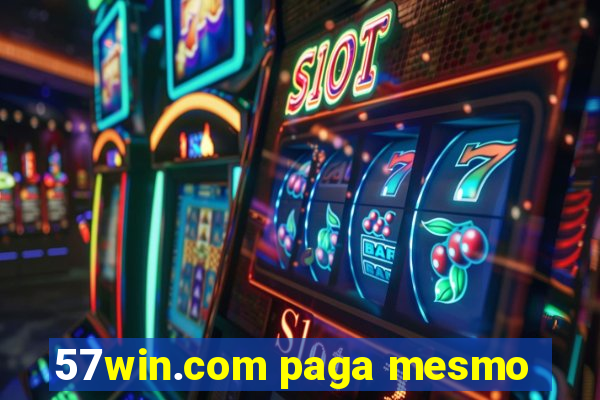 57win.com paga mesmo