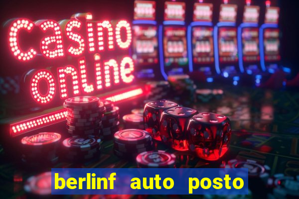 berlinf auto posto onde fica