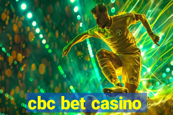 cbc bet casino