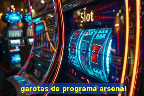 garotas de programa arsenal