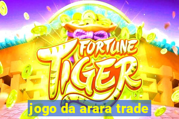 jogo da arara trade