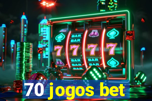 70 jogos bet