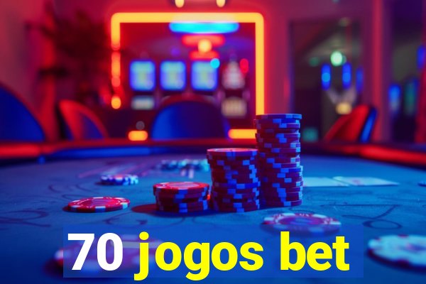 70 jogos bet