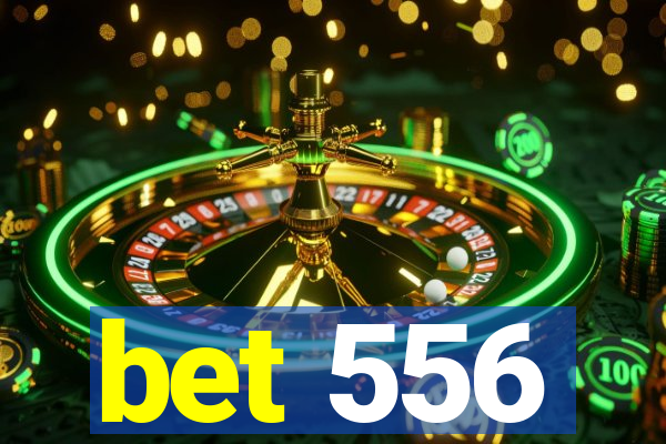 bet 556
