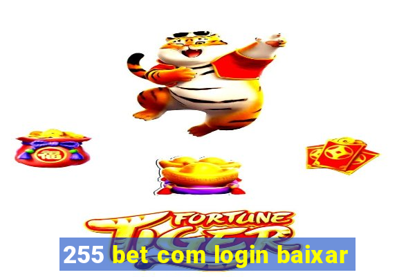255 bet com login baixar