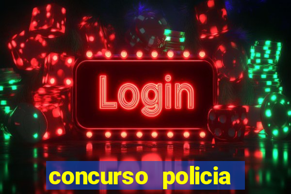 concurso policia civil bahia