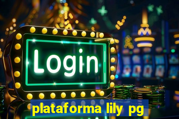 plataforma lily pg