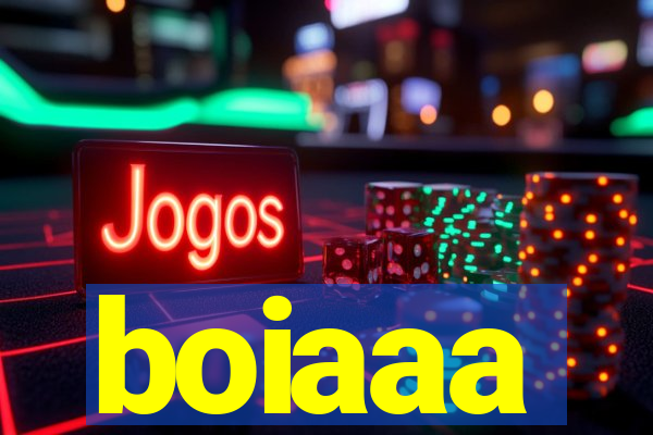 boiaaa