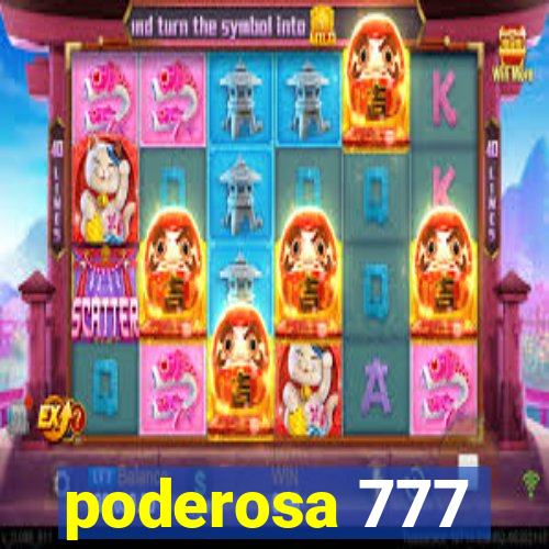 poderosa 777