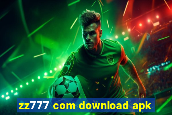 zz777 com download apk