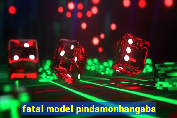 fatal model pindamonhangaba