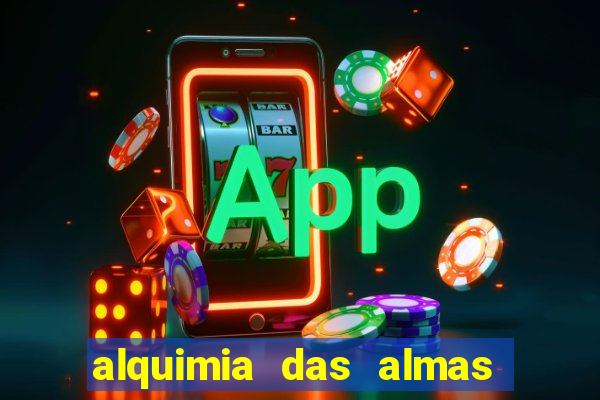 alquimia das almas 3 temporada