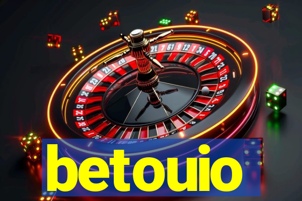 betouio