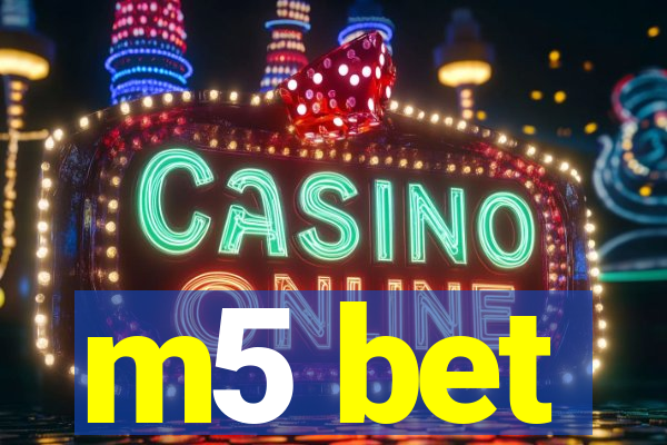 m5 bet
