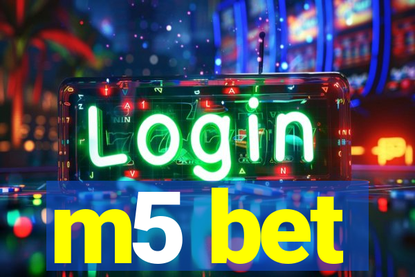m5 bet