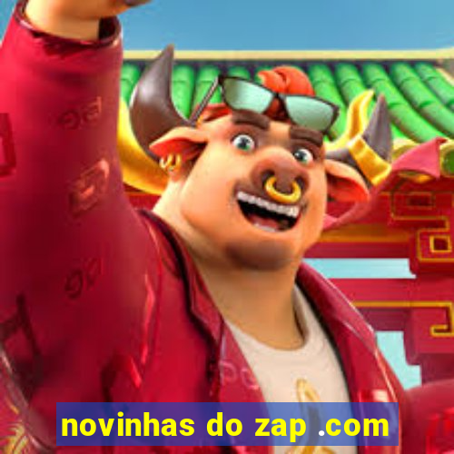 novinhas do zap .com